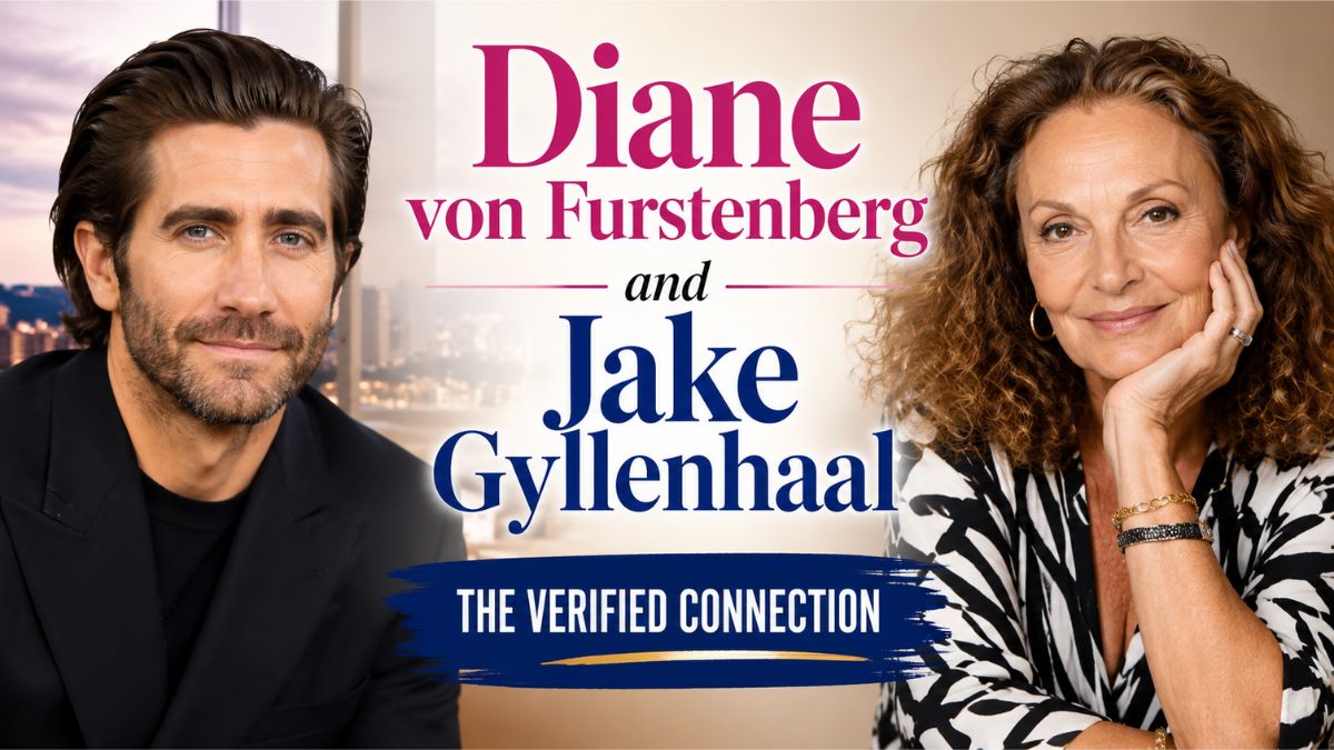 Diane von Furstenberg and Jake Gyllenhaal: The Verified Connection